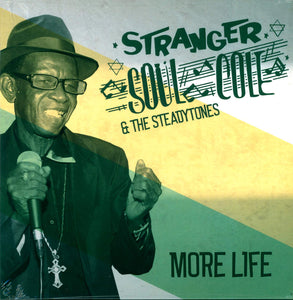 STRANGER COLE & THE STEADYTONES [More Life]