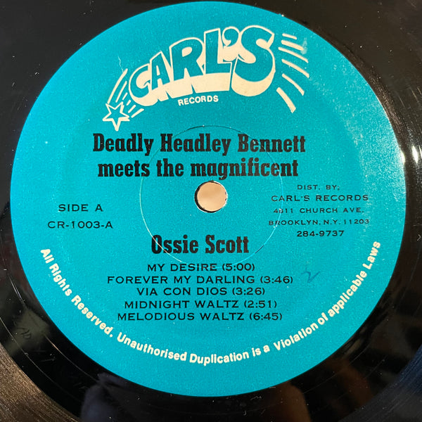 DEADLY HEADLY BENNETT, OSSIE SCOTT [Deadly Headly Bennett Meets The Magnificent Ossie Scott]