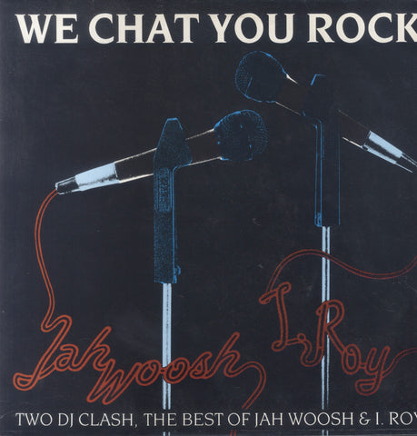 JAH WOOSH & I ROY [We Chat You Rock (Dj Clash)]