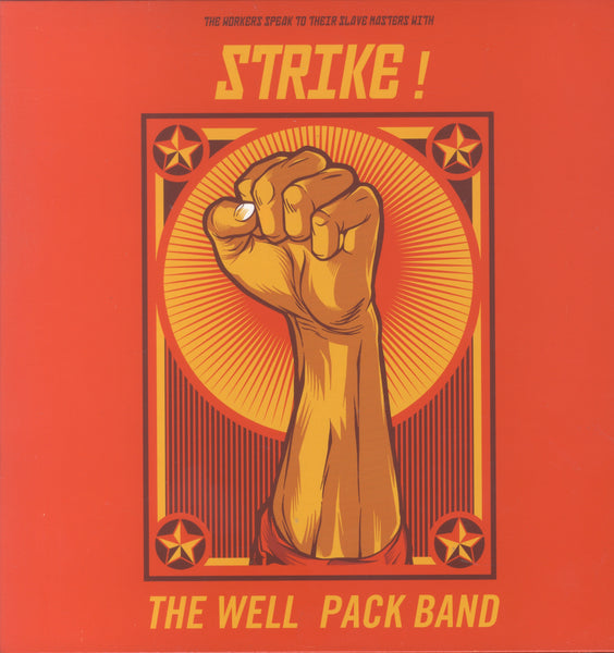 WELL PACK BAND [The Workers Speak To Their Slave Master With Strike]