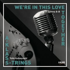 SPINNA B-ILL / YOTA KOBAYASHI [We're In This Love Together / A-Klass-Trings]