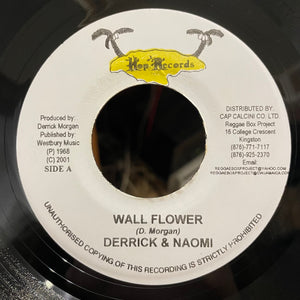 DERRICK & NAOMI / DERRICK & PATSY [Wall Flower / Let The Good Times Roll]