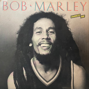 BOB MARLEY [Chances Are]