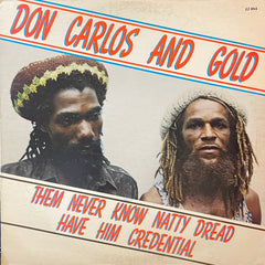 DON CARLOS AND GOLD [Them Never Know Natty Dread Have Him Credential]