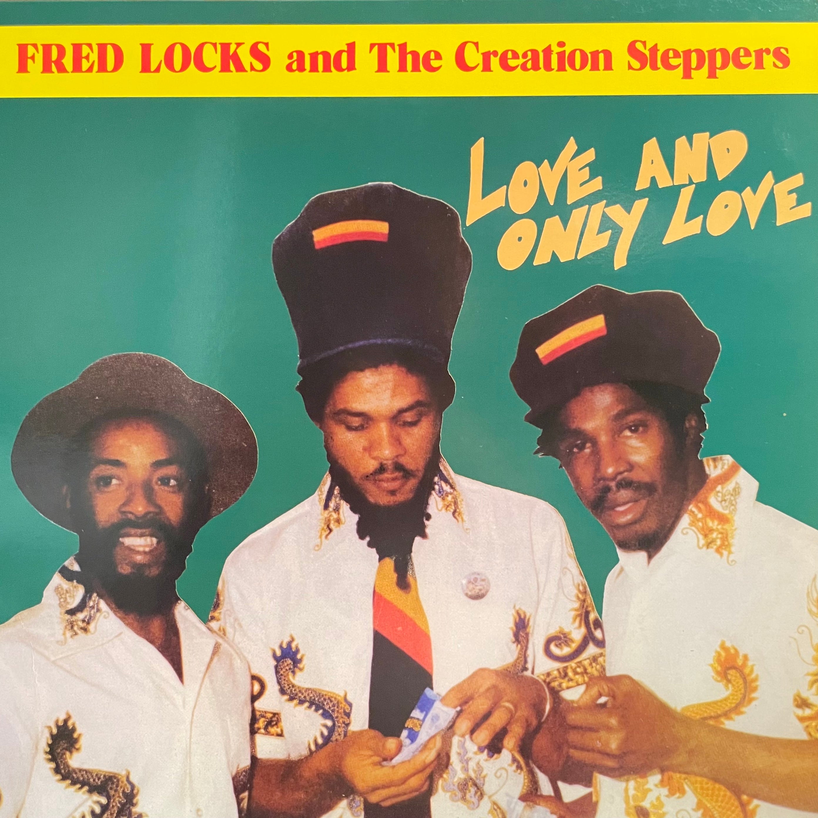 FRED LOCKS & THE CREATION STEPPERS [Love And Only Love]