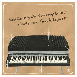 SLOWLY FEAT. SWISH JAGUAR [You Can Fly On My Aeroplane]