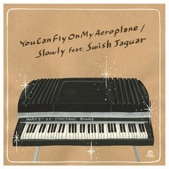 SLOWLY FEAT. SWISH JAGUAR [You Can Fly On My Aeroplane]