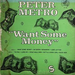 PETER METRO [Want Some Money]