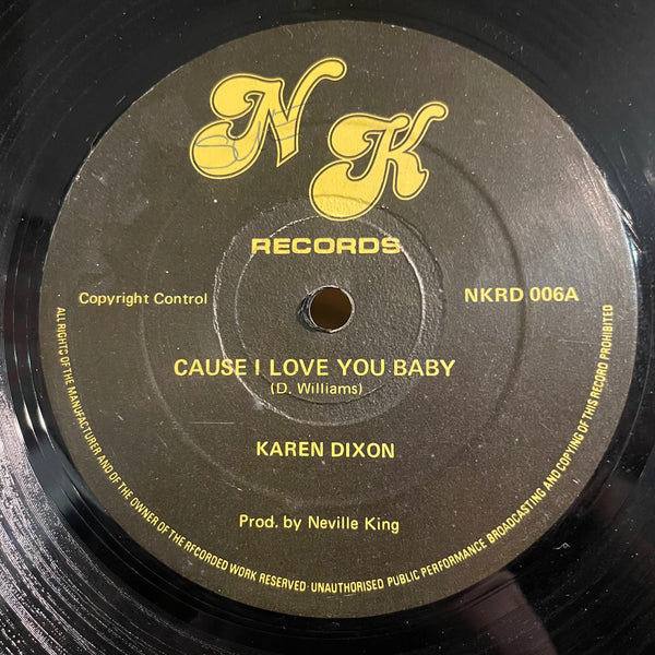 KAREN DIXON / NEVILLE KING ALL STARS [Cause I Love You Baby / In Chains]