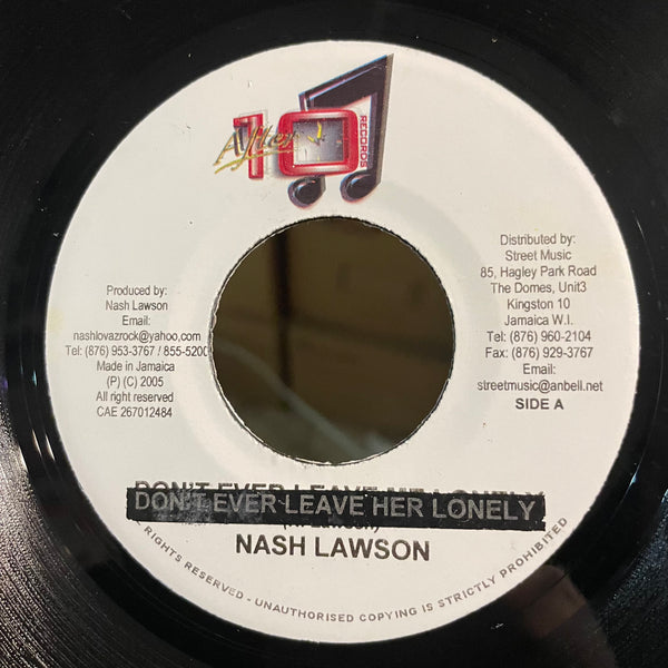 NASH LAWSON [Don't Ever Leave Her Lonely]