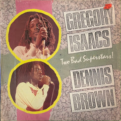 GREGORY ISAACS / DENNIS BROWN [Two Bad Superstars !]