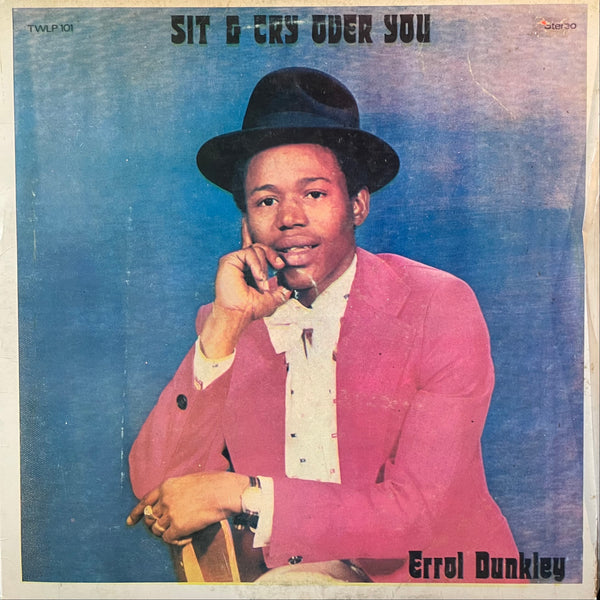ERROL DUNKLEY [Sit ＆ Cry Over You]