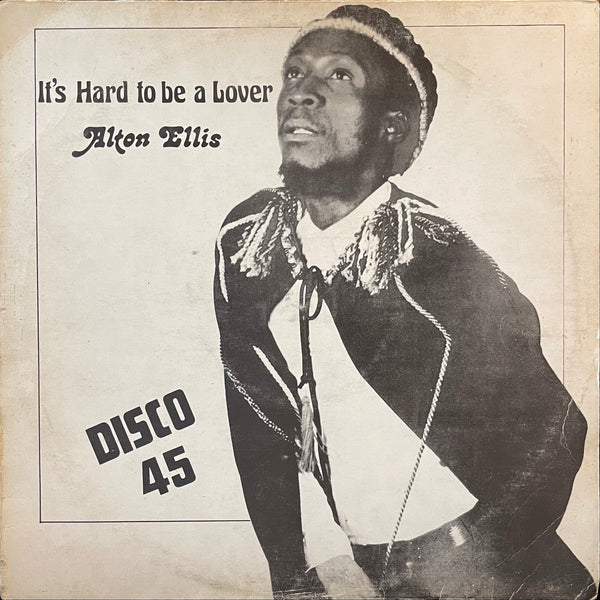 ALTON ELLIS [It's Hard To Be A Lover / Love Like Mine]