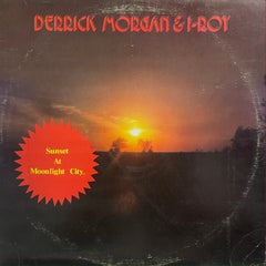 DERRICK MORGAN & I-ROY [Sunset At Moonlight City...]