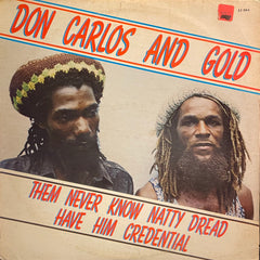 DON CARLOS AND GOLD [Them Never Know Natty Dread Have Him Credential]