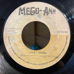 HUGH- ROY & SLIM SMITH [Love I Bring]