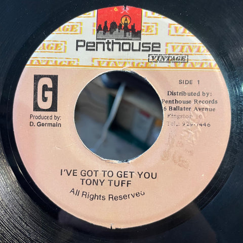 TONY TUFF [I've Got To Get You]