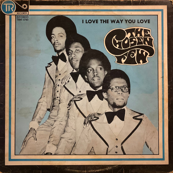 THE CHOSEN FEW [I Love The Way You Love]