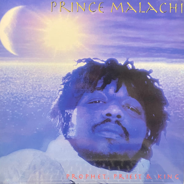 PRINCE MALACHI [Prophet, Priest & King]
