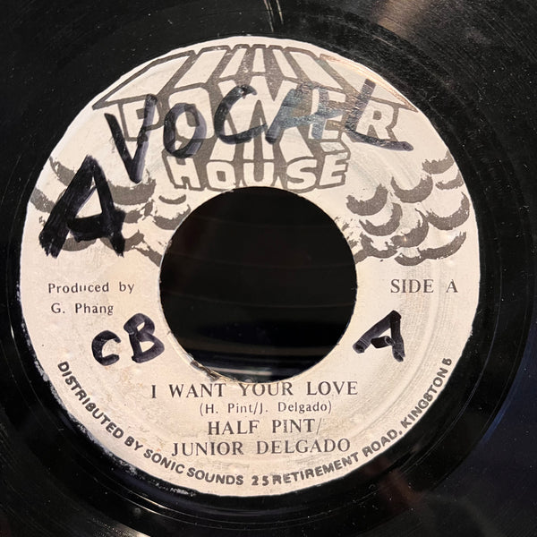 HALF PINT & JUNIOR DELGADO [I Want Your Love]