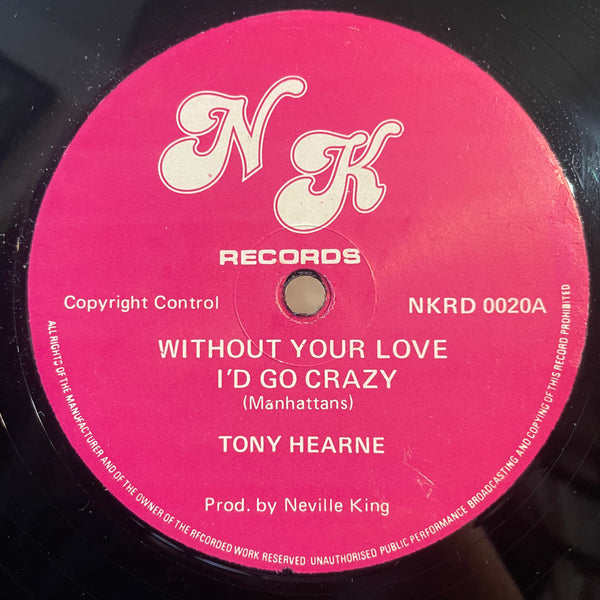 TONY HEARNE [Without Your Love I'd Go Crazy]