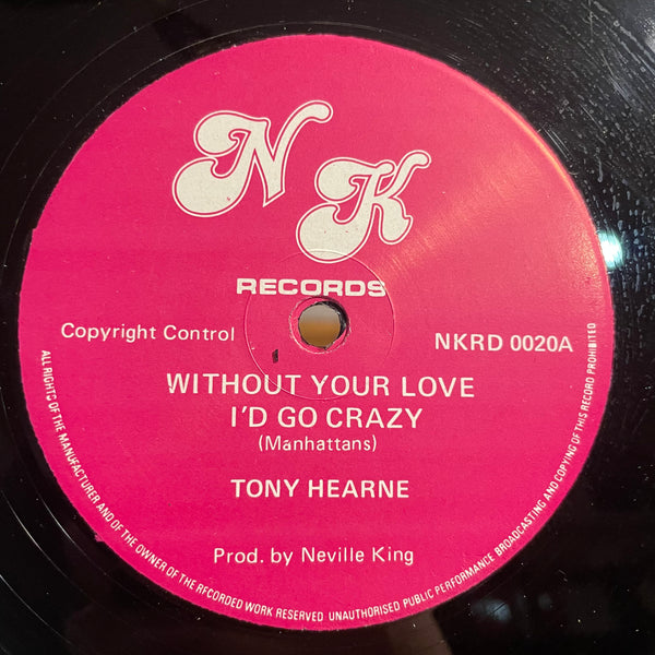 TONY HEARNE [Without Your Love I'd Go Crazy]