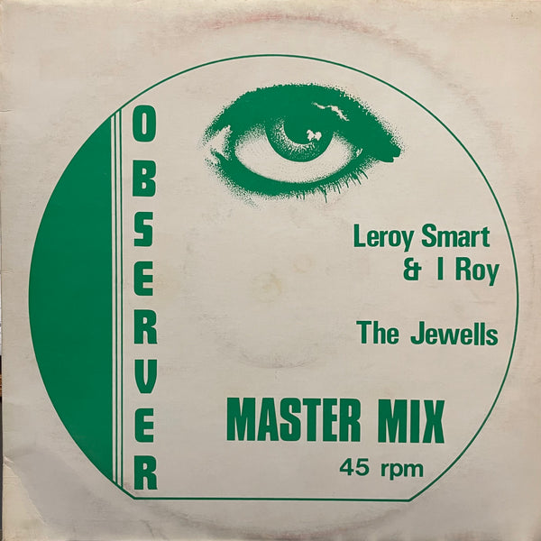 LEROY SMART - I ROY / THE JEWELLS [Jah Is My Light - Wicked Eat Dirt / Jah-I]
