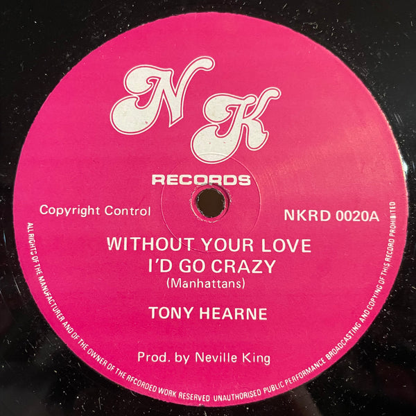 TONY HEARNE [Without Your Love I'd Go Crazy]