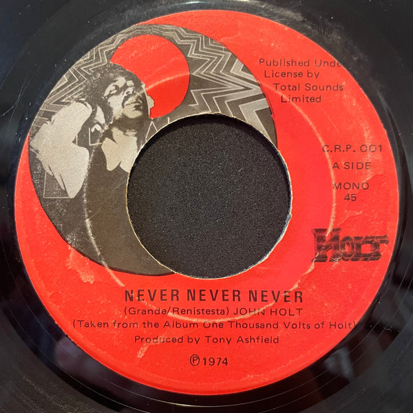 JOHN HOLT [Never Never Never / I'd Love You To Want Me]