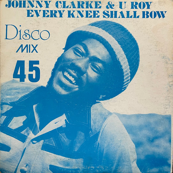 JOHNNY CLARKE & U- ROY [Every Knee Shall Bow]