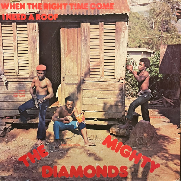 THE MIGHTY DIAMONDS [When The Right Time Come I Need A Roof]