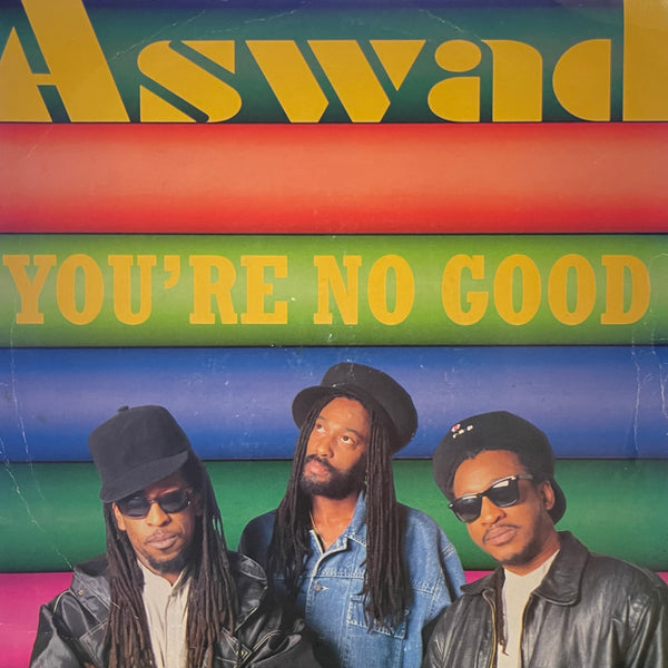 ASWAD [You're No Good (Beatmasters Mix) / You're No Good (Aswad Mix)]