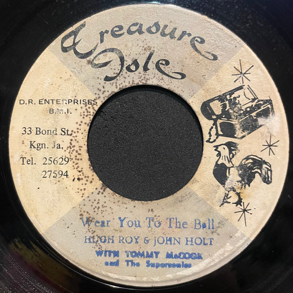 HUGH ROY & JOHN HOLT / TOMMY MCCOOK & THE SUPERSONICS [Wear You To The Ball /The Ball]