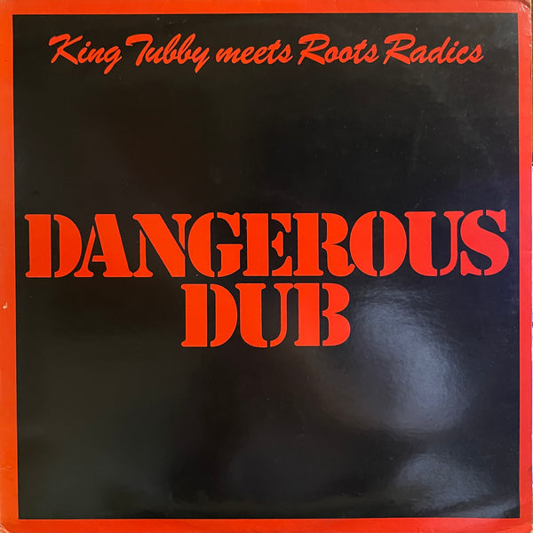 KING TUBBY MEETS ROOTS RADICS [Dangerous Dub]