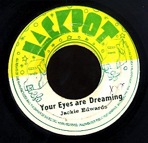 JACKIE EDWARDS [Your Eyes Are Dreaming  / On The Run]