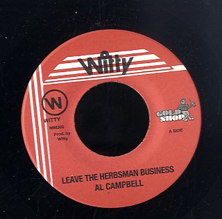 AL CAMPBELL [Leave The Herbsman Business]