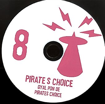 PIRATES CHOICE [Pt8 gal Pon De Pirates Choice]