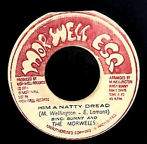 BINGI BUNNY & THE MORWELLS [Him A Natty Dread]