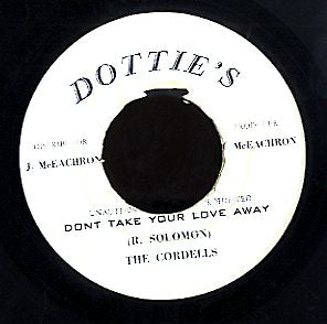 CORDELLS [Don't Take Your Love Away]