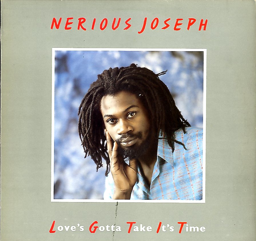 NERIOUS JOSEPH [Love's Gotta Take It's Time]