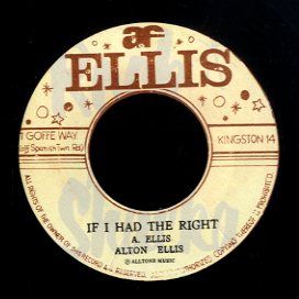 ALTON ELLIS [My Time Is Right Time / If I Had The Right]