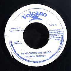 MICHAEL PROPHET / MICHIGAN & SMILEY  [Here Comes The Bride / Come When Jah Call You]