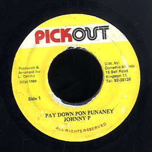JOHNNY P [Pay Down Pon Punaney]
