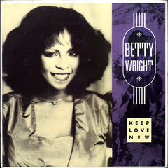 BETTY WRIGHT [Keep Love New / We Down ]