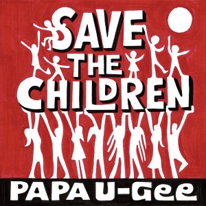 PAPA U-GEE [Save The Children]