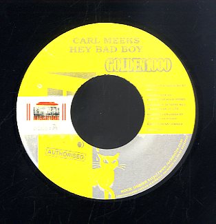 CARL MEEKS [Hey Bad Boy / Hey Bad Boy [Golden Mix]]