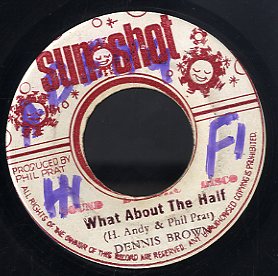 DENNIS BROWN [What About The Half]