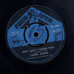 LAUREL AITKEN [Why Can't I Touch You /  Can't Turn Your Back On Me]