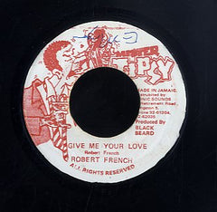 ROBERT FRENCH [Give Me Your Love]