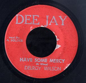 DELROY WILSON [Have Some Mercy]